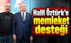 Halil Öztürk’e memleket desteği
