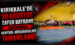 Kırıkkale’de 30 Ağustos Zafer Bayramı kapsamında hentbol müsabakaları tamamlandı