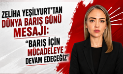 Zeliha Yeşilyurt’tan Dünya Barış Günü mesajı: “Barış için mücadeleye devam edeceğiz”