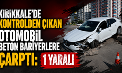 Kırıkkale’de kontrolden çıkan otomobil beton bariyerlere çarptı: 1 yaralı