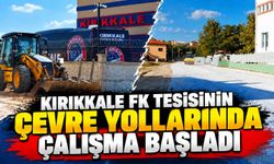 Kırıkkale FK tesisinin çevre yollarında çalışma başladı
