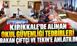 Kırıkkale’de alınan okul güvenliği tedbirleri Bakan Çiftçi ve Tekin’e anlatıldı
