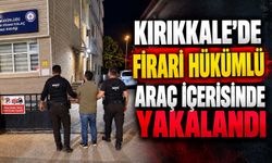 Kırıkkale’de firari hükümlü araç içerisinde yakalandı