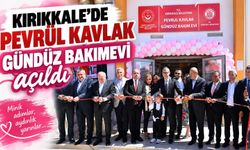 Kırıkkale’de Pevrül Kavlak Gündüz Bakımevi açıldı