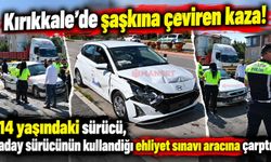 Kırıkkale’de şaşkına çeviren kaza! 14 yaşındaki sürücü, aday sürücünün kullandığı ehliyet sınavı aracına çarptı