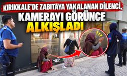 Kırıkkale’de zabıtaya yakalanan dilenci, kamerayı görünce alkışladı