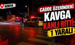 Cadde üzerindeki kavga kanlı bitti: 1 yaralı