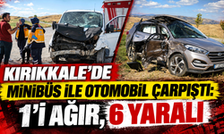 Kırıkkale'de minibüs ile otomobil çarpıştı: 1'i ağır, 6 yaralı