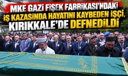 MKE Gazi Fişek Fabrikası'ndaki iş kazasında hayatını kaybeden işçi, Kırıkkale’de defnedildi