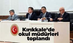 Kırıkkale’de okul müdürleri toplandı