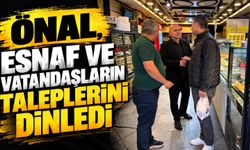Önal, esnaf ve vatandaşların taleplerini dinledi