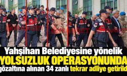 Yahşihan Belediyesine yönelik yolsuzluk operasyonunda gözaltına alınan 34 zanlı tekrar adliye getirildi