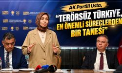 AK Partili Usta, “Terörsüz Türkiye, en önemli süreçlerden bir tanesi”