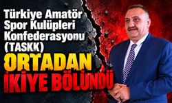 Türkiye Amatör Spor Kulüpleri Konfederasyonu (TASKK) ortadan ikiye bölündü
