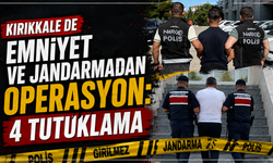 Kırıkkale’de emniyet ve jandarmadan operasyon: 4 tutuklama