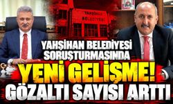 Yahşihan Belediyesi soruşturmasında yeni gelişme! Gözaltı sayısı arttı