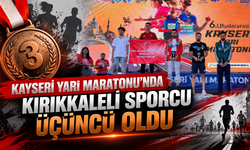 Kayseri Yarı Maratonu’nda Kırıkkaleli sporcu üçüncü oldu