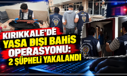 Kırıkkale’de yasa dışı bahis operasyonu: 2 şüpheli yakalandı