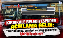 Kırıkkale Belediyesi’nden açıklama geldi: “Kurumumuz, emniyet ve yargı güçleriyle işbirliği içerisinde”