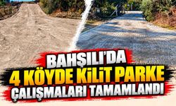 Bahşılı’da 4 köyde kilit parke çalışmaları tamamlandı