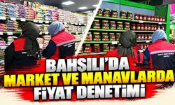 Bahşılı’da market ve manavlarda fiyat denetimi