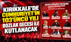 Kırıkkale’de Cumhuriyet’in 103’üncü yılı Bozlak Gecesi ile kutlanacak