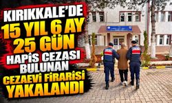 Kırıkkale'de 15 yıl 6 ay 25 gün hapis cezası bulunan cezaevi firarisi yakalandı