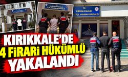 Kırıkkale’de aranan 4 firari hükümlü yakalandı