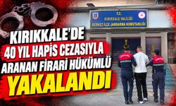 Kırıkkale’de 40 yıl hapis cezasıyla aranan firari hükümlü yakalandı