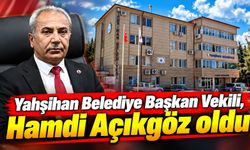 Yahşihan Belediye Başkan Vekili, Hamdi Açıkgöz oldu