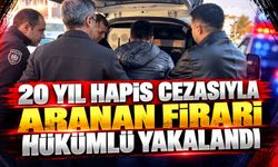 20 yıl hapis cezasıyla aranan firari hükümlü yakalandı