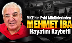 MKE’nin Eski Müdürlerinden Mehmet İba Hayatını Kaybetti