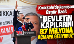 Özgür Özel: “Devletin kapılarını 87 milyona açmaya geliyoruz”