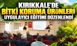 Kırıkkale’de bitki koruma ürünleri uygulayıcı eğitimi düzenlendi