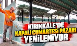 Kırıkkale’de Kapalı Cumartesi Pazarı yenileniyor