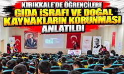 Kırıkkale’de öğrencilere gıda israfı ve doğal kaynakların korunması anlatıldı