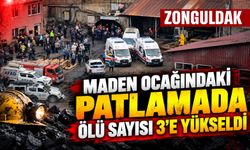 Maden ocağındaki patlamada ölü sayısı 3'e yükseldi