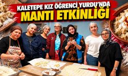 Kaletepe Kız Öğrenci Yurdu’nda mantı etkinliği