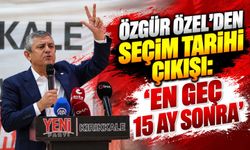 Özgür Özel'den seçim tarihi çıkışı: 'En geç 15 ay sonra'