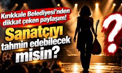 Kırıkkale Belediyesi'nden dikkat çeken paylaşım! Sanatçıyı tahmin edebilecek misin?