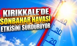 Kırıkkale’de sonbahar havası etkisini sürdürüyor