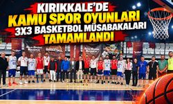 Kırıkkale’de Kamu Spor Oyunları 3x3 basketbol müsabakaları tamamlandı
