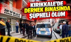 Kırıkkale'de dernek binasında şüpheli ölüm