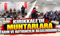Kırıkkale’de muhtarlara tarım ve hayvancılık bilgilendirmesi