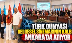 Türk Dünyası Belgesel Sinemasının kalbi Ankara’da atıyor