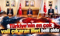 Türkiye’nin en çok vali çıkaran illeri belli oldu