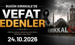 Kırıkkale'de bugün vefat edenler 24.10.2026