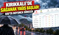 Kırıkkale'de sağanak yağış başladı: Hafta boyunca sürecek