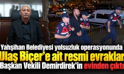 Yahşihan Belediyesi yolsuzluk operasyonunda Ulaş Biçer’e ait resmi evraklar, Başkan Vekili Demirdirek'in evinden çıktı