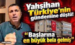 Yahşihan Türkiye’nin gündemine düştü! “Başlarına en büyük bela gelmiş”